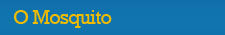 O Mosquito