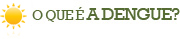 O que é a dengue